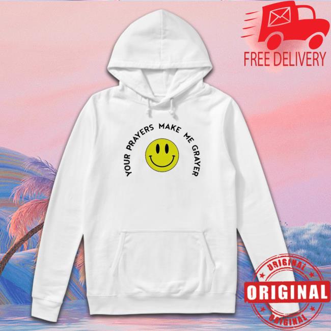 Official Your Prayers Make Me Grayer New Crewneck Sweatshirt