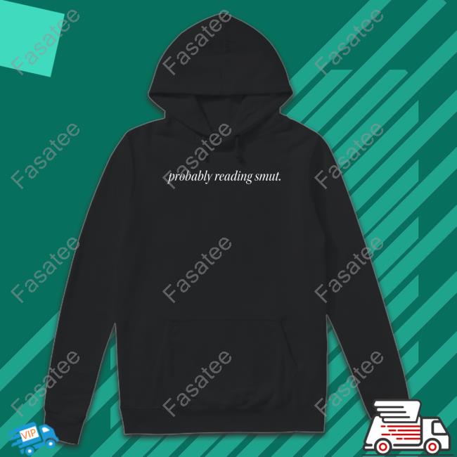 Book Struggles Probably Reading Smut Hoodie