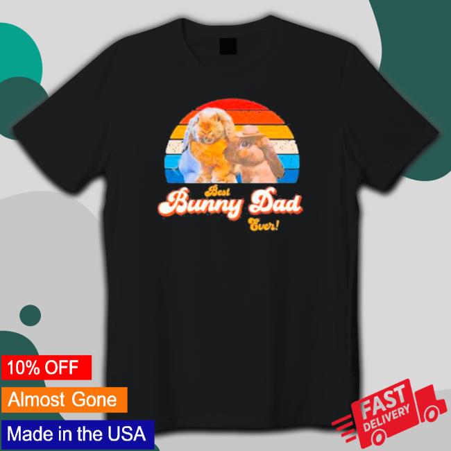 Lythero Best Bunny Dad Ever Shirts Lythero Best Bunny Dad Ever Shirts
