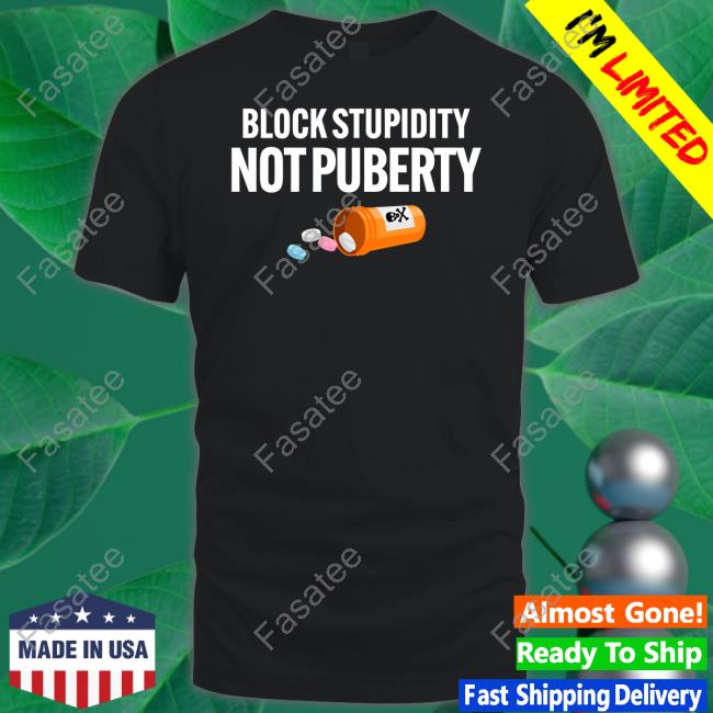 Official Block Stupidity Not Puberty Hoodie Gays Against Groomers Merch