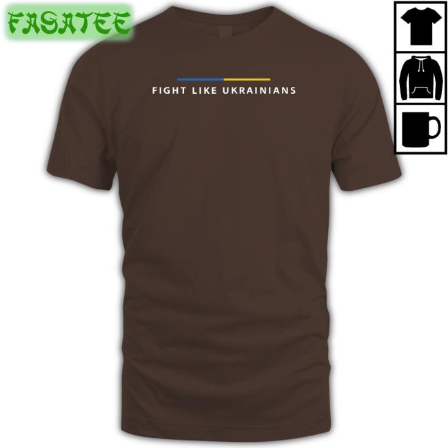 U24 Fight Like Ukrainians Shirt