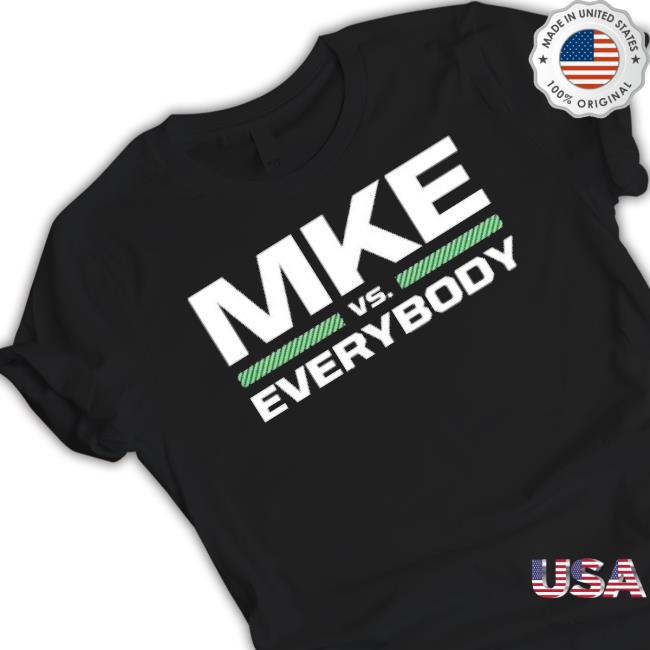 Trending Mke Vs Everybody Shirt Trending Mke Vs Everybody New Shirt