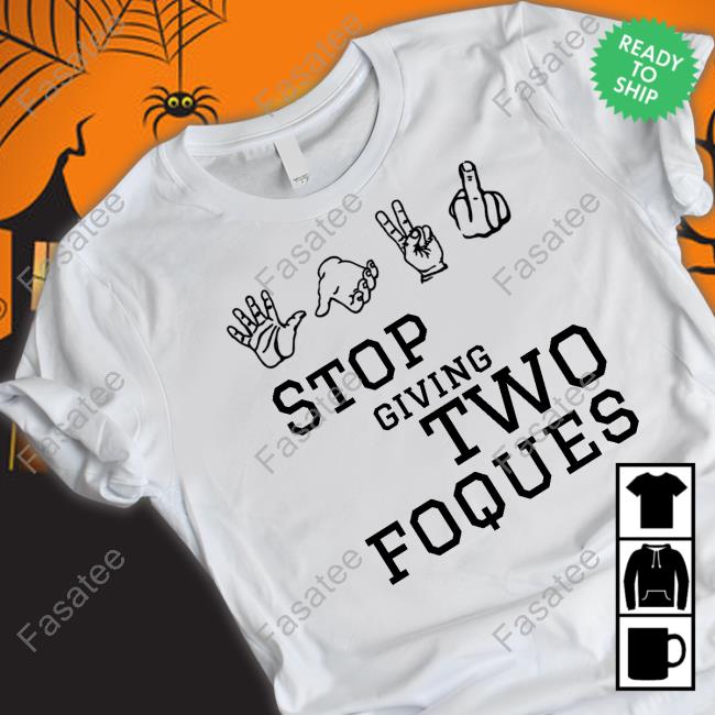 Stop Giving Two Foques Long Sleeve T Shirt