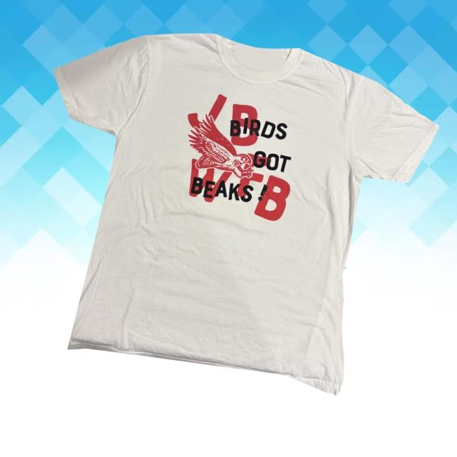 Jbwfb Merch Birds Got Beaks Cover Shirt