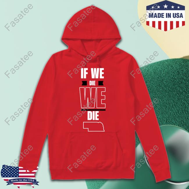 Huskguys Shop If We Die We Die T-Shirt