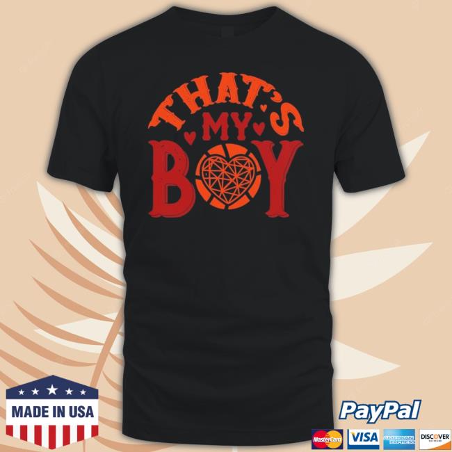 That’S My Boy Unisex Sweatshirt That’S My Boy Classic Shirt