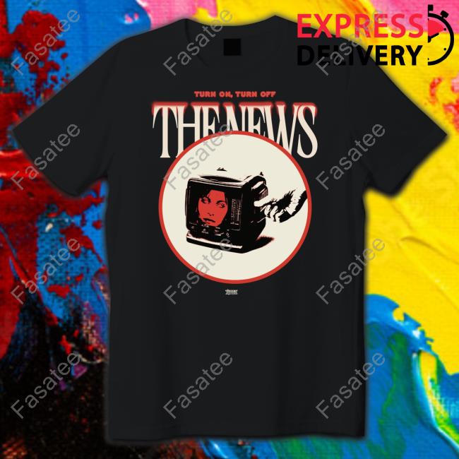 Turn On Turn Off The News Eleanor Osada Tee Shirts