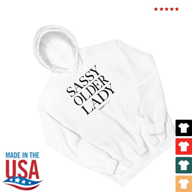 Sharon Mcmahon Merch Shop Store Sassy Older Lady Hoodie, Sweatshirt
