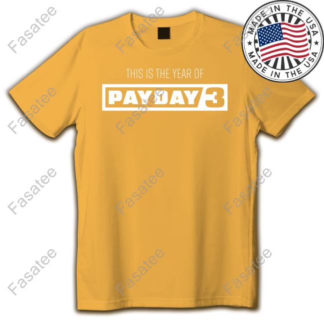 This Is The Year Of Payday 3 Hoodie