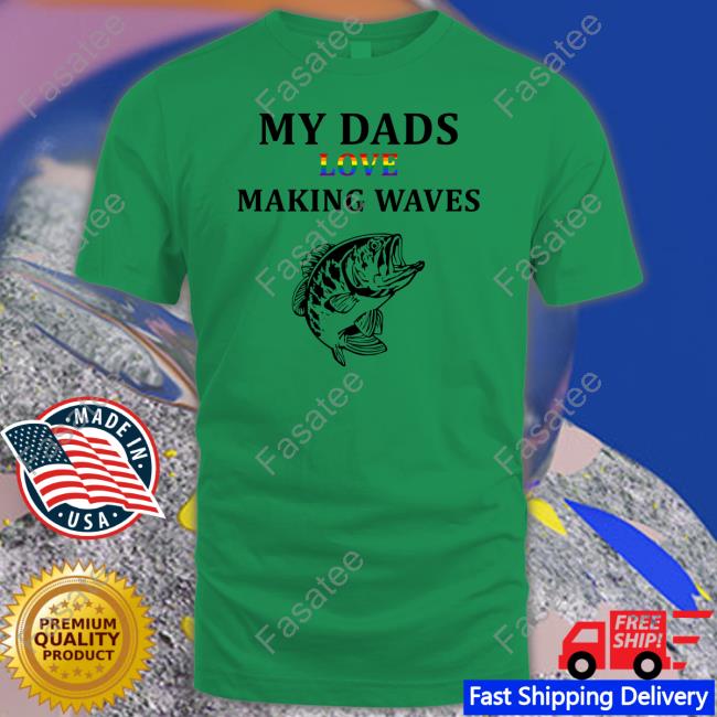 Target My Dad's Love Making Waves T Shirt My Dad's Love Making Waves Shirt