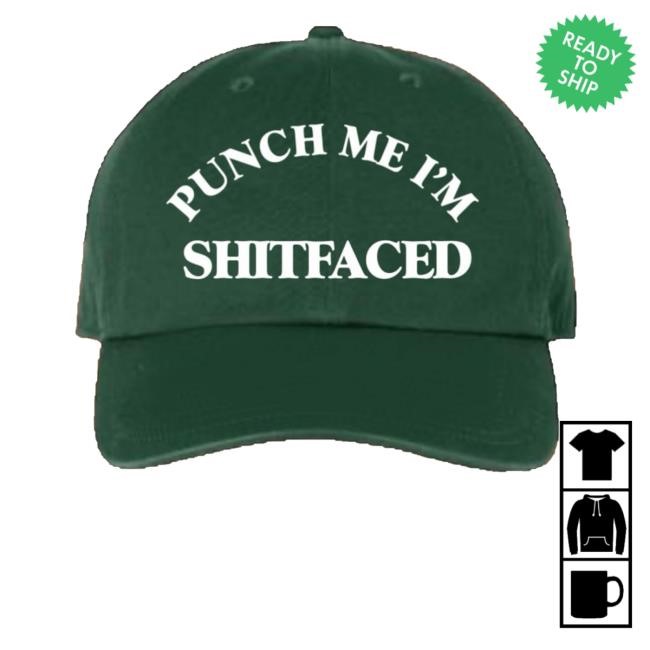 Punch Me I'm Shitfaced Hat