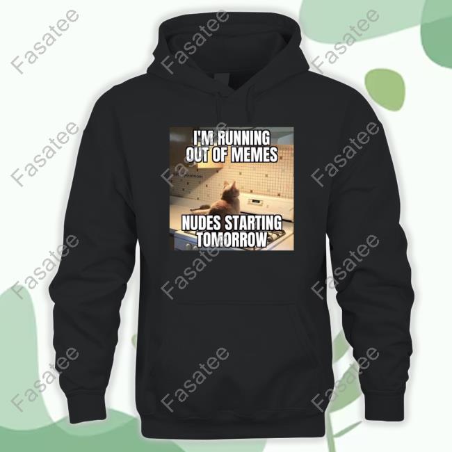 Elon Musk I'm Running Out Of Memes Nudes Starting Tomorrow Tee Shirt