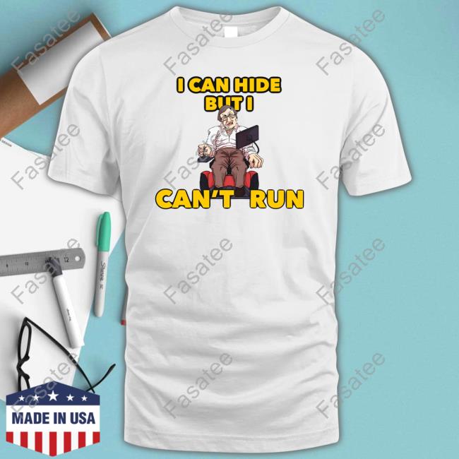 I Can Hide But I Can’T Run Long Sleeve T Shirt