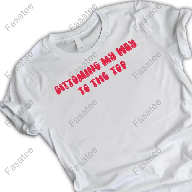 Bittoming My Way To The Top Shirt