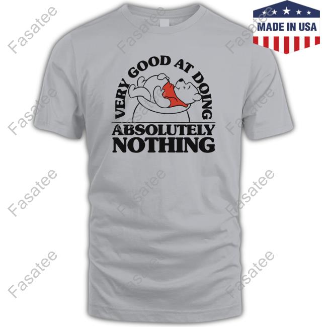 Winnie The Pooh Very Good At Doing Absolutely Nothing New Shirt