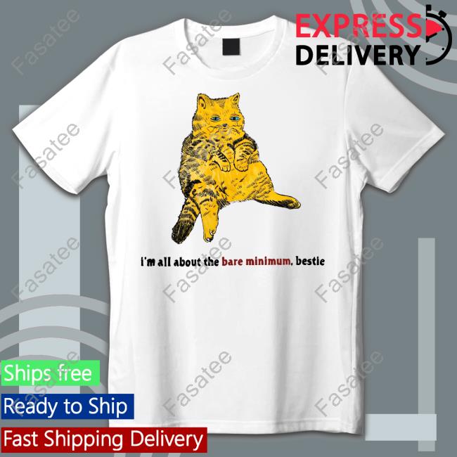 Justinsartstore I'm All About The Bare Minimum Bestie Tee
