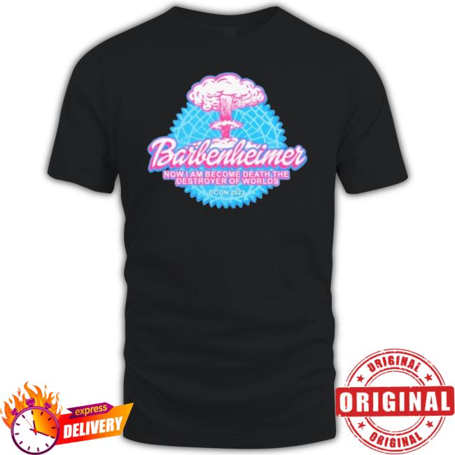 Barbenheimer Now I Am Become Death The Destroyer Of Worlds Dcon 2023 Sweaters