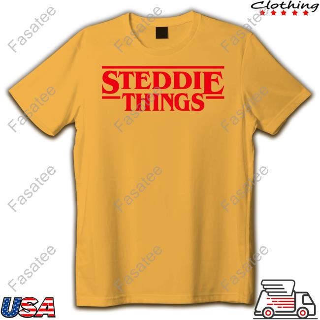 Steddie Things Shirt Biderverse