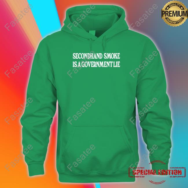 Secondhand Smoke Is A Government Lie Tee