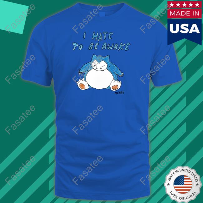 Reallygoodartist I Hate To Be Awake Sweatshirt Reallygoodartist I Hate To Be Awake Tee