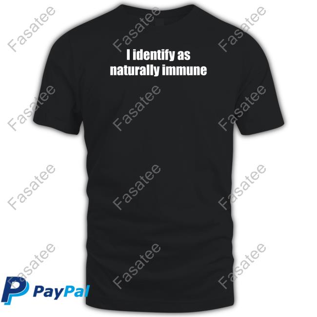 I Identify As Naturally Immune My Pronouns Are They Lied Sweatshirt