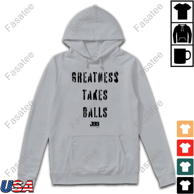 Bigballerbrandinc Store Greatness Takes Balls Tanktop