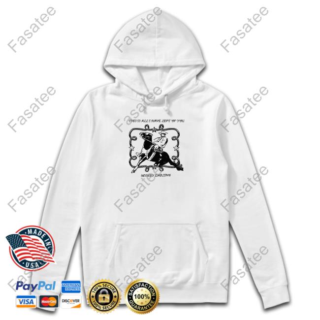 This Is All I Have Left Of You Hooded Sweatshirt