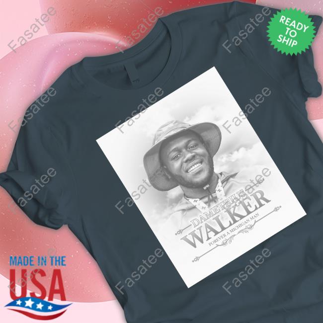 Dametrius Walker Forever A Michigan Man Tee Shirt