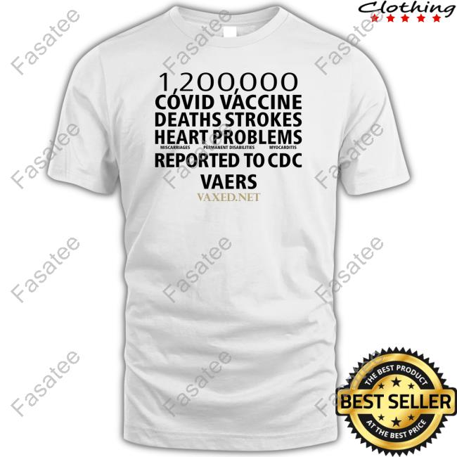 Apwk Store 1200000 Covid Vaccine Deaths Strokes Heart Problems Reported To Cdc Vaers Sweatshirt