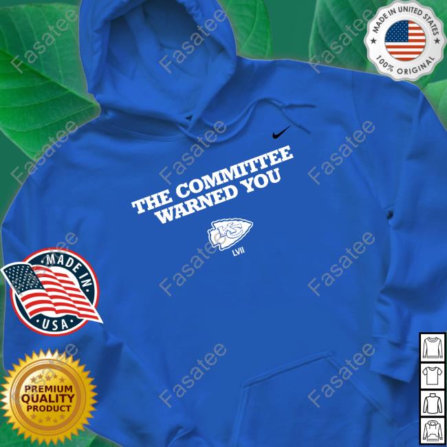 The Committee Warned You Chiefs Tee Shirt Nick Wright The Committee Warned You Tees Chiefs Kingdom
