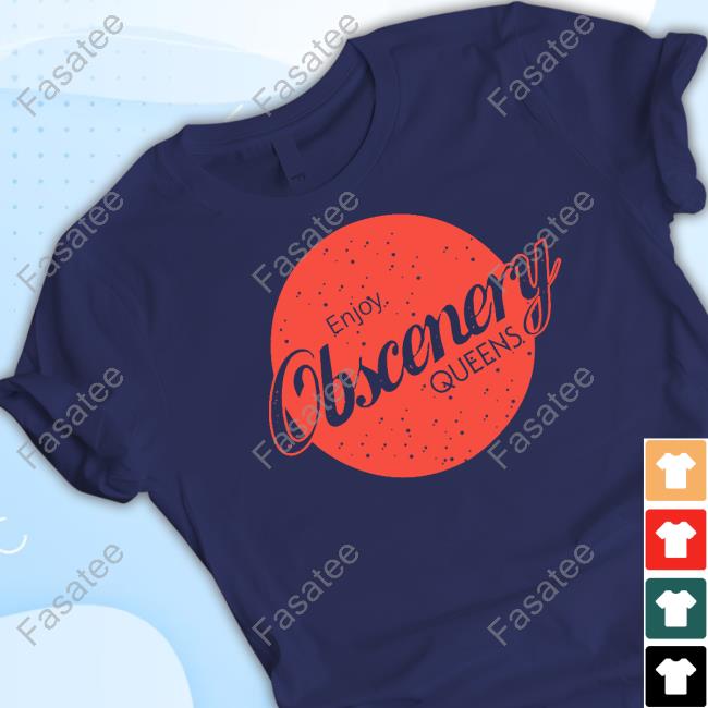 Enjoy Obscenery Queens T-Shirt