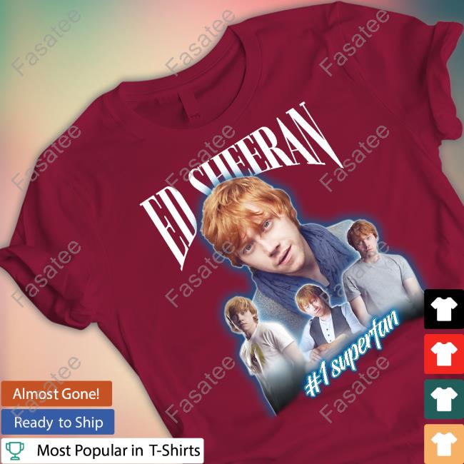 Ed Sheeran #1 Superfan Shirt, T Shirt, Hoodie, Sweater, Long Sleeve T-Shirt And Tank Top