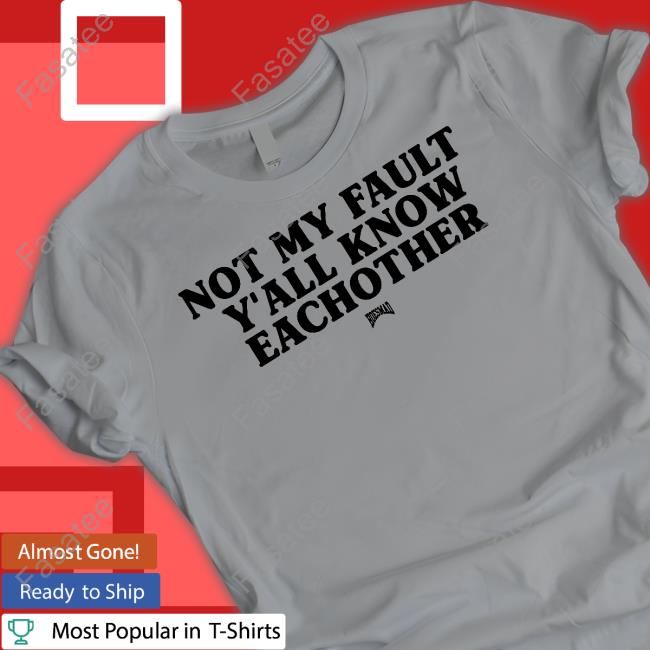 Kaliii Wearing Not My Fault Y'all Know Eachother Hoesmad T-Shirt, Hoodie, Tank Top, Sweater And Long Sleeve T-Shirt Kaliii Wearing Not My Fault Y'all Know Eachother Hoesmad T-Shirt, Hoodie, Tank Top, Sweater And Long Sleeve T-Shirt