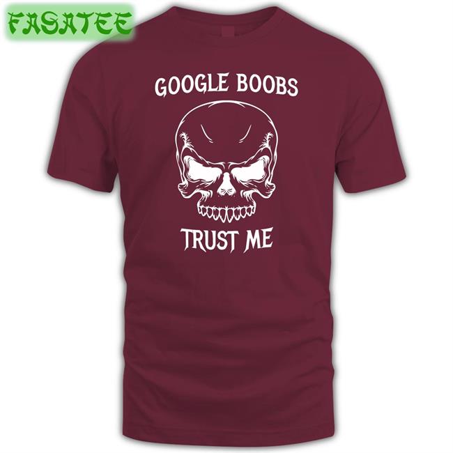 Babyboomercore Boomer Core Google Boobs Trust Me Shirt