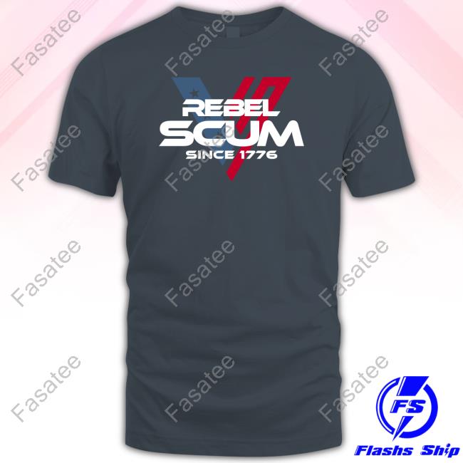 Vivek2024 Shop Rebel Scum Since 1776 New Shirt