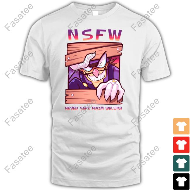 Spaicy Nsfw Never Safe From Waluigi T Shirts