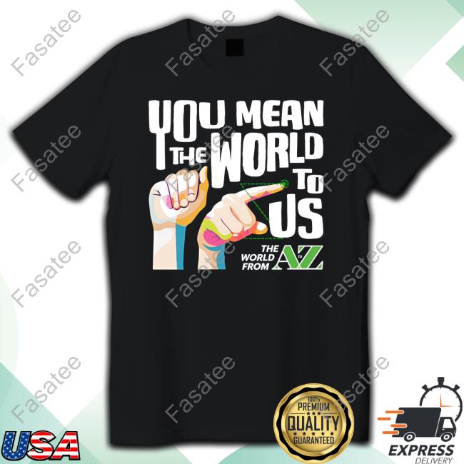 Official Carl Azuz You Mean The World To Us Tee Shirt