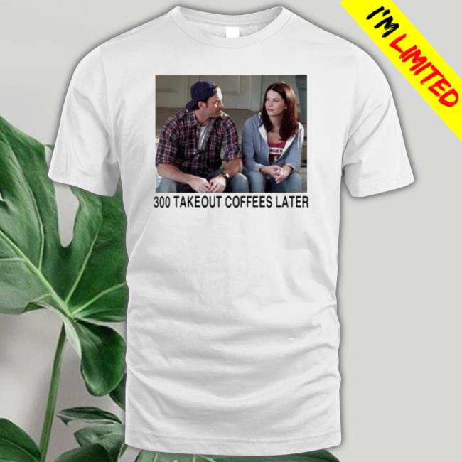 Trending 300 Takeout Coffees Later Classic Shirt