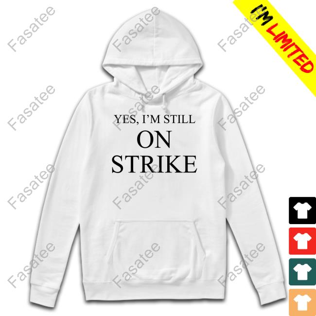 Official Mike Royce Yes I'm Still On Strike Tee Shirt