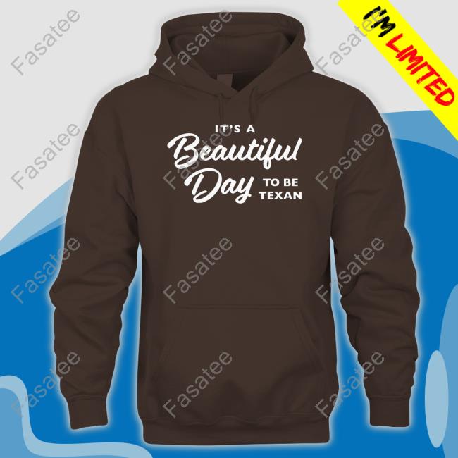 Texashumor It's A Beautiful Day To Be Texan Long Sleeve Tee Shirt It's A Beautiful Day To Be Texan Official Shirt