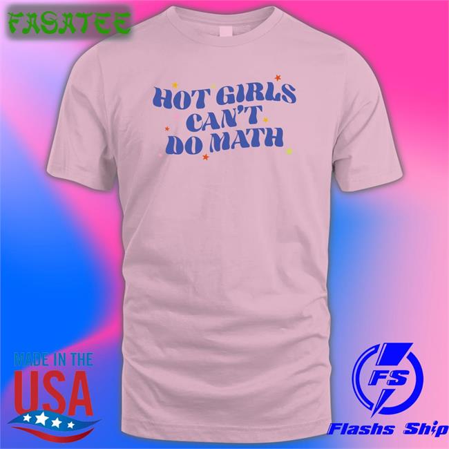 Chrissychlapecka Wears Hot Girls Can't Do Math Shirts