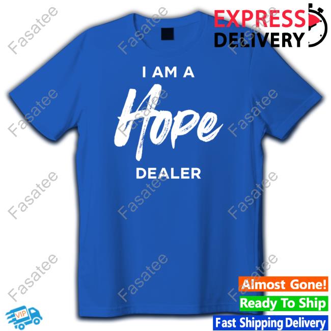 Interfaithdallas Merch I Am A Hope Dealer Tee