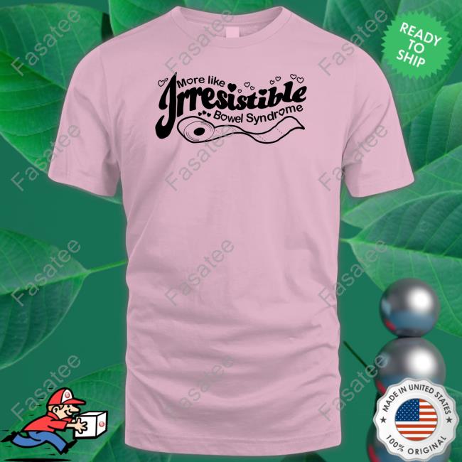 More Like Irresistible Bowel Syndrome Sweatshirt