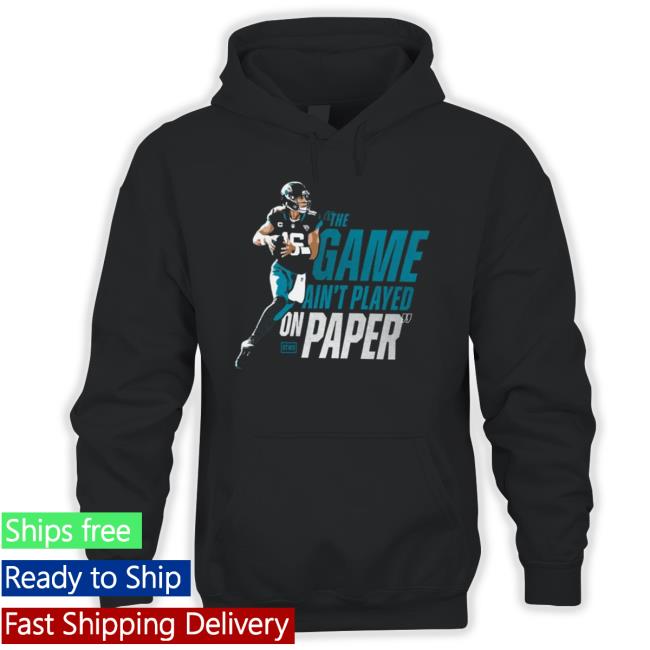 The Game Ain’T Played On Paper Shirt
