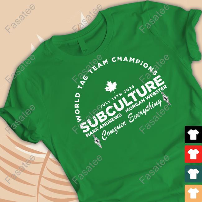 World Tag Team Champions Subculture Mark Andrews Morgan Webster Conquer Everything Shirt