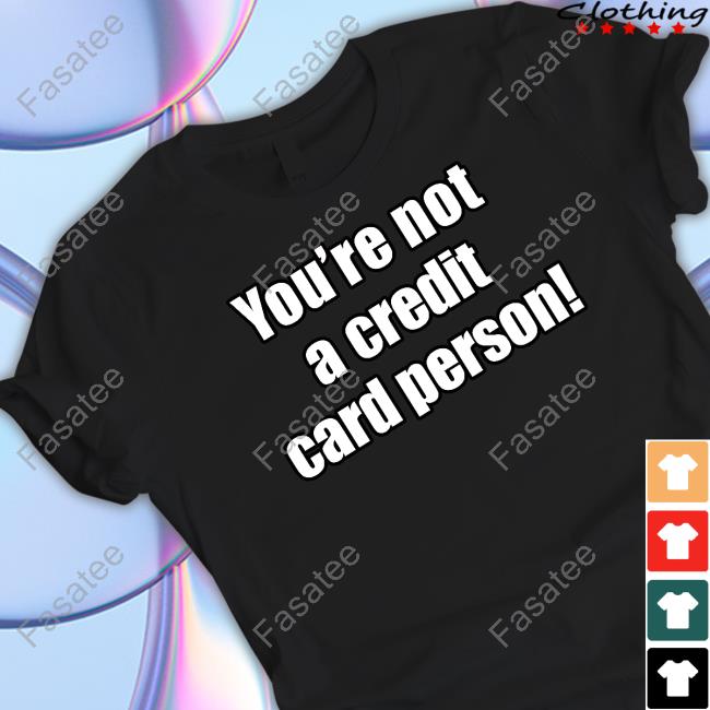 Caleb Hammer You're Not A Credit Card Person Long Sleeved T-Shirt