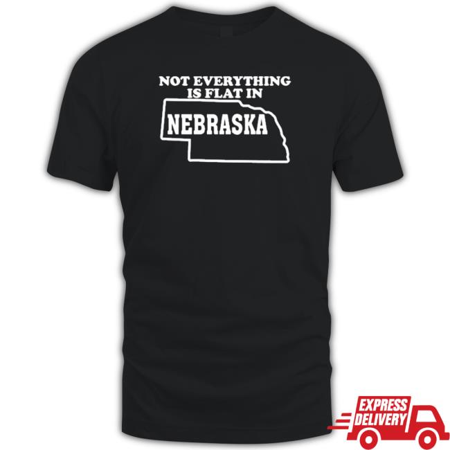 Official Not Everything Is Flat In Nebraska State Sweatshirt