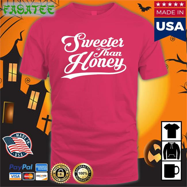 Sweeter Than Honey T Shirt Mrs Andi Backup Sweeter