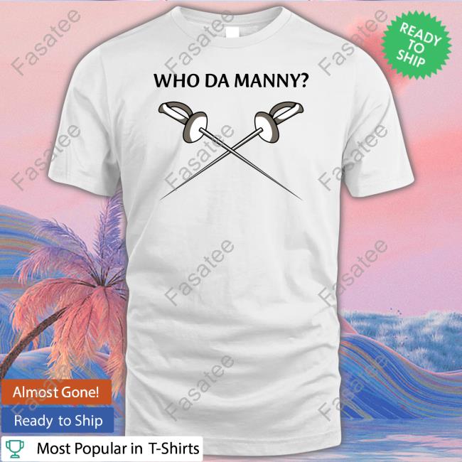 Modern Family Who Da Manny Fencing Shirts
