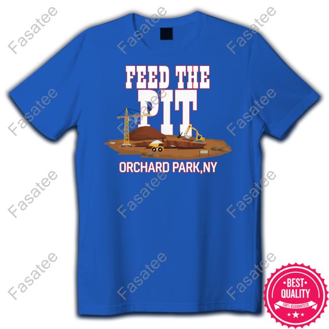 Billsmafia Feed The Pit Orchard Park Ny New Shirt